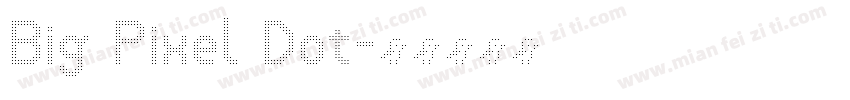 Big Pixel Dot字体转换